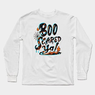 Boo Scared Ya Long Sleeve T-Shirt